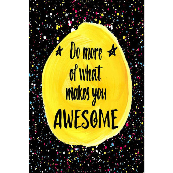 Do More Of What Makes You Awesome D2 Unframed Paper Poster-Paper Posters Unframed-POS_UN-IC 5004940 IC 5004940, Birthday, Circle, Digital, Digital Art, Graphic, Hand Drawn, Hipster, Illustrations, Inspirational, Motivation, Motivational, Patterns, Quotes, Signs, Signs and Symbols, Stars, Watercolour, do, more, of, what, makes, you, awesome, d2, unframed, paper, wall, poster, amazing, artistic, background, banner, brush, calligraphic, card, cloth, creative, cute, decor, design, drawn, emotion, feeling, hand,