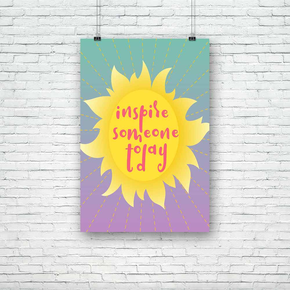 Inspire Someone Today Unframed Paper Poster-Paper Posters Unframed-POS_UN-IC 5004945 IC 5004945, Calligraphy, Digital, Digital Art, Graphic, Hipster, Illustrations, Inspirational, Motivation, Motivational, Quotes, Signs, Signs and Symbols, Text, inspire, someone, today, unframed, paper, poster, good, morning, advertising, background, banner, bright, calligraphic, card, concept, date, day, decoration, design, element, energy, font, greeting, happy, illustration, inspiration, joyful, lettering, life, message,
