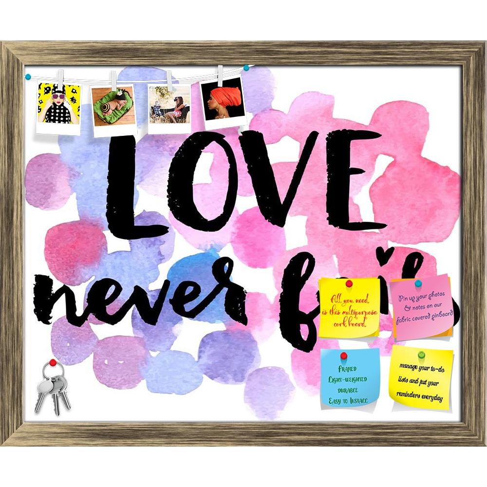 ArtzFolio Love Never Fails D1 Printed Bulletin Board Notice Pin Board Soft Board | Framed-Bulletin Boards Framed-AZSAO42210338BLB_FR_L-Image Code 5004948 Vishnu Image Folio Pvt Ltd, IC 5004948, ArtzFolio, Bulletin Boards Framed, Kids, Love, Quotes, Digital Art, never, fails, d1, printed, bulletin, board, notice, pin, soft, framed, hand, drawn, calligraphic, quote, watercolor, background, pin up board, push pin board, extra large cork board, big pin board, notice board, small bulletin board, cork board, wall