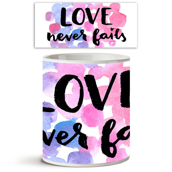 Love Never Fails Ceramic Coffee Tea Mug Inside White-Coffee Mugs--IC 5004948 IC 5004948, Circle, Digital, Digital Art, Dots, Graphic, Hand Drawn, Inspirational, Love, Modern Art, Motivation, Motivational, Quotes, Romance, Signs, Signs and Symbols, Watercolour, never, fails, ceramic, coffee, tea, mug, inside, white, artistic, background, calligraphic, card, circles, design, font, hand, drawn, inspiration, modern, positive, quote, script, texture, valentine, valentines, day, watercolor, artzfolio, coffee mugs