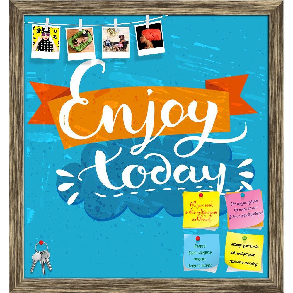 ArtzFolio Enjoy Today Printed Bulletin Board Notice Pin Board Soft Board | Framed-Bulletin Boards Framed-AZSAO43386995BLB_FR_L-Image Code 5005102 Vishnu Image Folio Pvt Ltd, IC 5005102, ArtzFolio, Bulletin Boards Framed, Motivational, Quotes, Digital Art, enjoy, today, printed, bulletin, board, notice, pin, soft, framed, positive, quote, handwritten, calligraphy, blue, grunge, background, orange, ribbon, vector, typography, design, cards, t-shirt, posters, social, media, content, pin up board, push pin boar