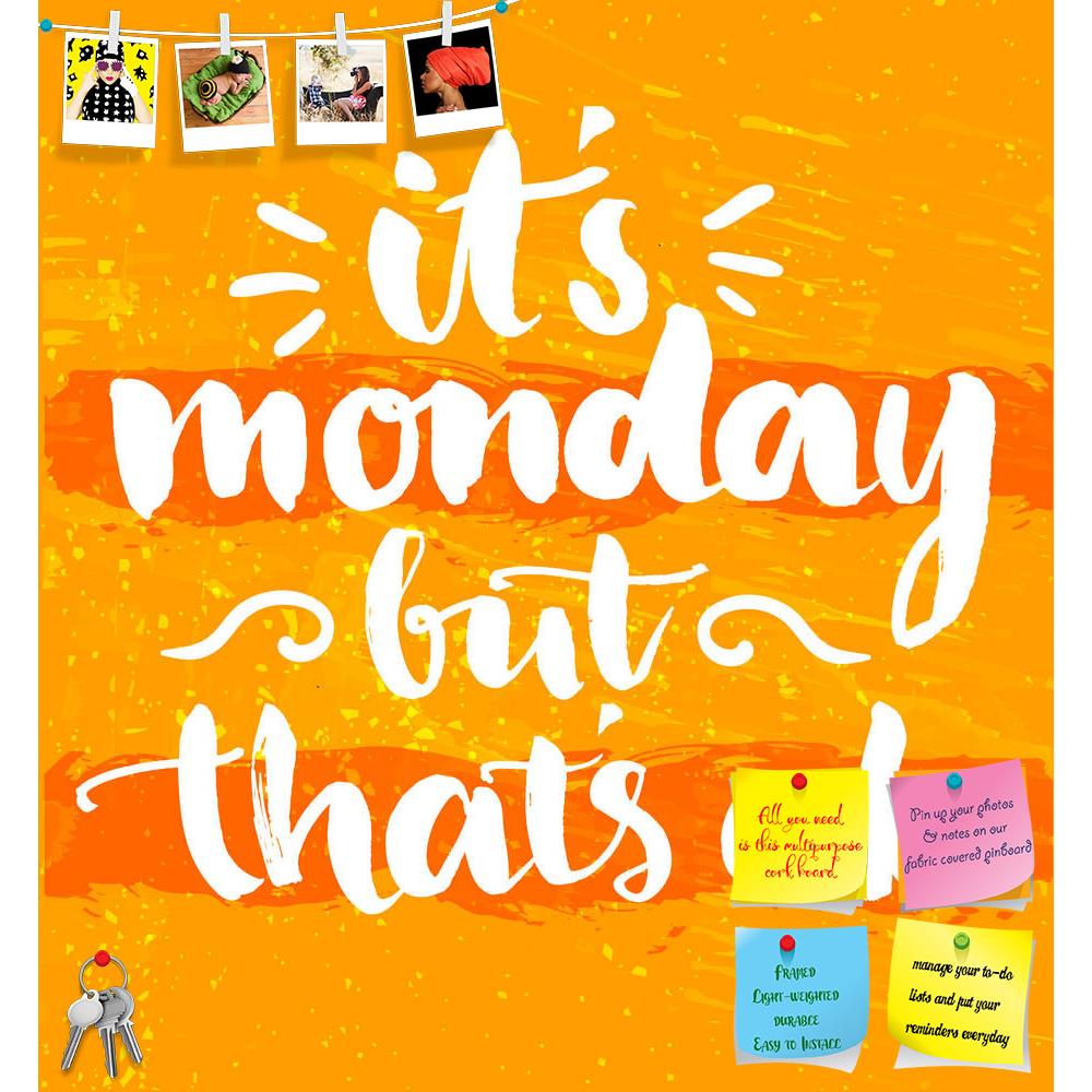 ArtzFolio Its Monday But Its Ok Printed Bulletin Board Notice Pin Board Soft Board | Frameless-Bulletin Boards Frameless-AZSAO43386996BLB_FL_L-Image Code 5005103 Vishnu Image Folio Pvt Ltd, IC 5005103, ArtzFolio, Bulletin Boards Frameless, Motivational, Quotes, Digital Art, its, monday, but, ok, printed, bulletin, board, notice, pin, soft, frameless, it's, fun, quote, handwritten, brush, calligraphy, vector, typography, design, cards, t-shirt, posters, social, media, content, pin up board, push pin board, e