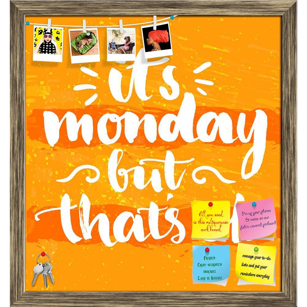 ArtzFolio Its Monday But Its Ok Printed Bulletin Board Notice Pin Board Soft Board | Framed-Bulletin Boards Framed-AZSAO43386996BLB_FR_L-Image Code 5005103 Vishnu Image Folio Pvt Ltd, IC 5005103, ArtzFolio, Bulletin Boards Framed, Motivational, Quotes, Digital Art, its, monday, but, ok, printed, bulletin, board, notice, pin, soft, framed, it's, fun, quote, handwritten, brush, calligraphy, vector, typography, design, cards, t-shirt, posters, social, media, content, pin up board, push pin board, extra large c