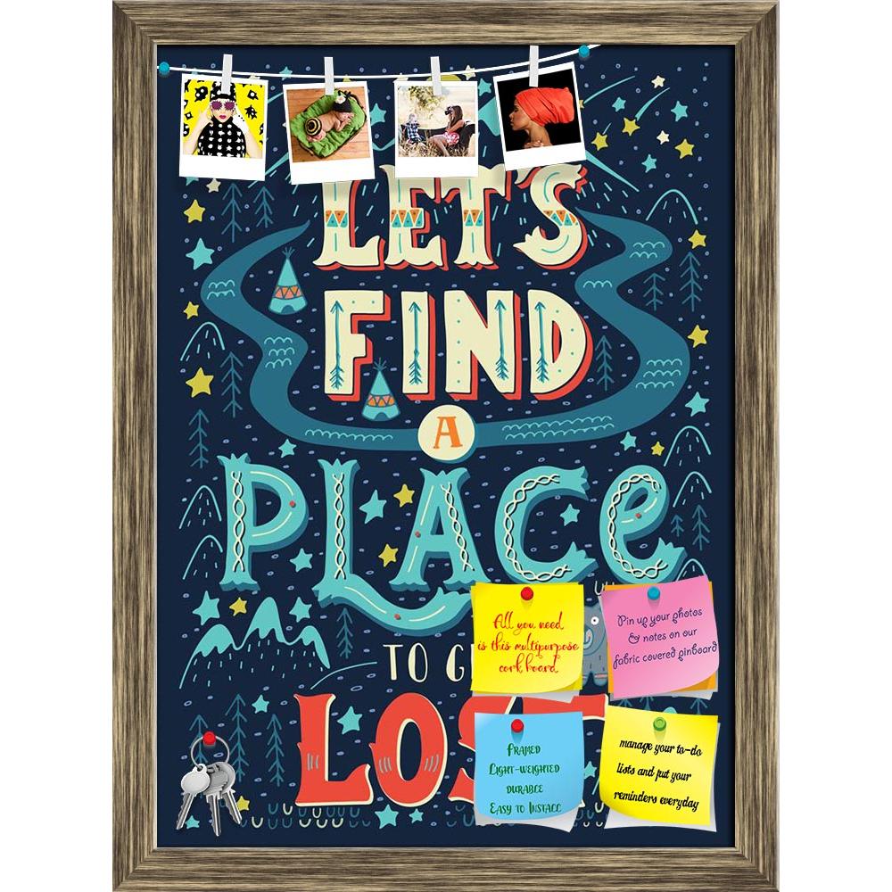 ArtzFolio Lets Find A Place To Get Lost Printed Bulletin Board Notice Pin Board Soft Board | Framed-Bulletin Boards Framed-AZSAO43497944BLB_FR_L-Image Code 5005111 Vishnu Image Folio Pvt Ltd, IC 5005111, ArtzFolio, Bulletin Boards Framed, Quotes, Digital Art, lets, find, a, place, to, get, lost, printed, bulletin, board, notice, pin, soft, framed, let's, colorful, hand-lettered, quote, american, native, landscape, map, background, this, illustration, print, t-shirts, bags, pin up board, push pin board, extr