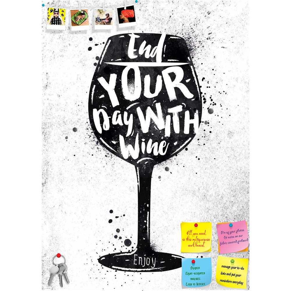 ArtzFolio End Your Day With Wine Printed Bulletin Board Notice Pin Board Soft Board | Frameless-Bulletin Boards Frameless-AZSAO43669808BLB_FL_L-Image Code 5005145 Vishnu Image Folio Pvt Ltd, IC 5005145, ArtzFolio, Bulletin Boards Frameless, Food & Beverage, Quotes, Digital Art, end, your, day, with, wine, printed, bulletin, board, notice, pin, soft, frameless, poster, glass, lettering, drawing, black, paint, dirty, paper, pin up board, push pin board, extra large cork board, big pin board, notice board, sma