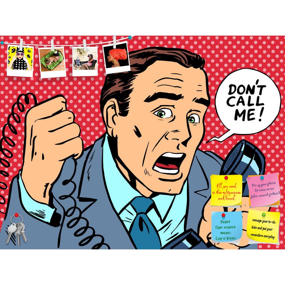 ArtzFolio Dont Call Me Pop Art Printed Bulletin Board Notice Pin Board Soft Board | Frameless-Bulletin Boards Frameless-AZSAO43873647BLB_FL_L-Image Code 5005168 Vishnu Image Folio Pvt Ltd, IC 5005168, ArtzFolio, Bulletin Boards Frameless, Pop Art, Quotes, Digital Art, dont, call, me, pop, art, printed, bulletin, board, notice, pin, soft, frameless, spam, phone, calls, stress, cry, man, emotions, face, technique, the, subscriber, communication, reaction, prank, people, illustration, halftone, color, comic, d