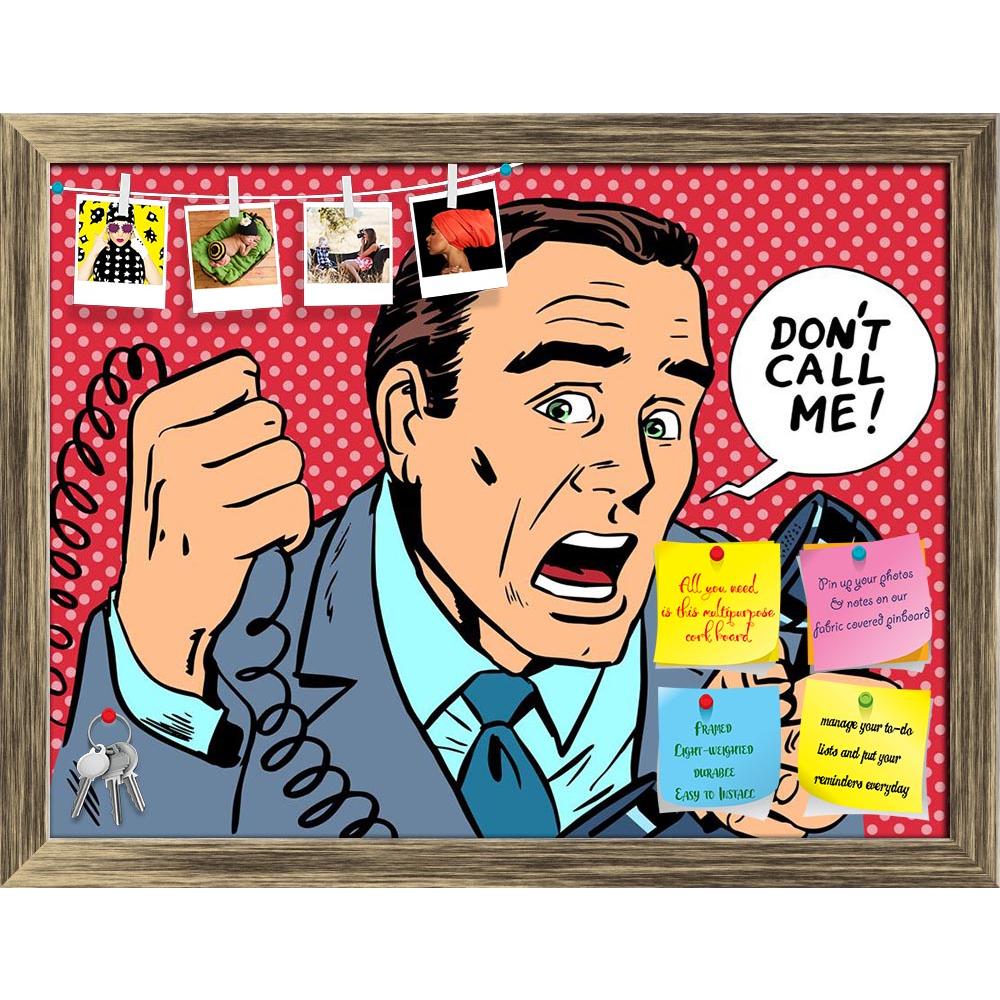 ArtzFolio Dont Call Me Pop Art Printed Bulletin Board Notice Pin Board Soft Board | Framed-Bulletin Boards Framed-AZSAO43873647BLB_FR_L-Image Code 5005168 Vishnu Image Folio Pvt Ltd, IC 5005168, ArtzFolio, Bulletin Boards Framed, Pop Art, Quotes, Digital Art, dont, call, me, pop, art, printed, bulletin, board, notice, pin, soft, framed, spam, phone, calls, stress, cry, man, emotions, face, technique, the, subscriber, communication, reaction, prank, people, illustration, halftone, color, comic, design, graph