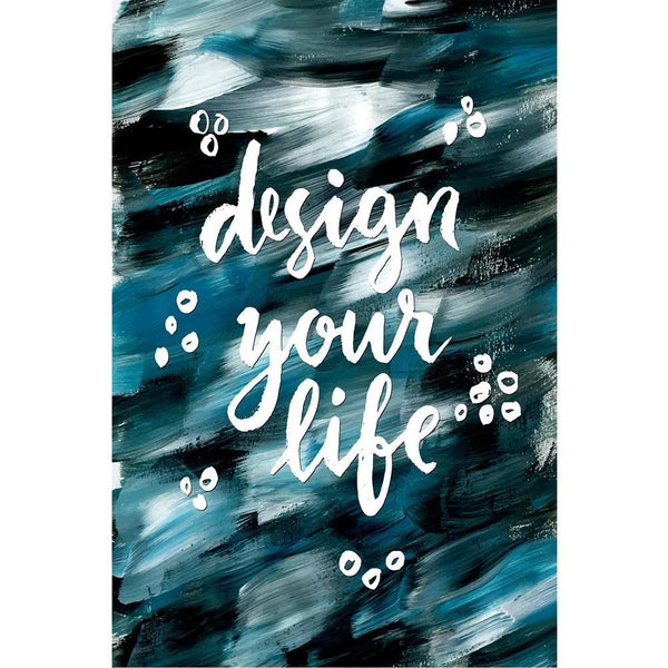 Design Your Life Unframed Paper Poster-Paper Posters Unframed-POS_UN-IC 5005190 IC 5005190, Art and Paintings, Black, Black and White, Brush Stroke, Digital, Digital Art, Drawing, Graphic, Hand Drawn, Hipster, Inspirational, Motivation, Motivational, Quotes, Signs, Signs and Symbols, Splatter, Watercolour, design, your, life, unframed, paper, wall, poster, acrylic, art, artistic, background, blue, bright, brush, stroke, calligraphic, card, concept, creative, dark, deep, greeting, hand, drawn, inspiration, i