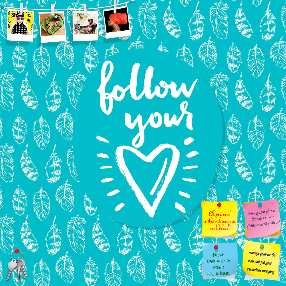 ArtzFolio Follow Your Heart D4 Printed Bulletin Board Notice Pin Board Soft Board | Frameless-Bulletin Boards Frameless-AZSAO44220990BLB_FL_L-Image Code 5005194 Vishnu Image Folio Pvt Ltd, IC 5005194, ArtzFolio, Bulletin Boards Frameless, Kids, Love, Quotes, Digital Art, follow, your, heart, d4, printed, bulletin, board, notice, pin, soft, frameless, hand, lettering, quote, creative, background, pin up board, push pin board, extra large cork board, big pin board, notice board, small bulletin board, cork boa