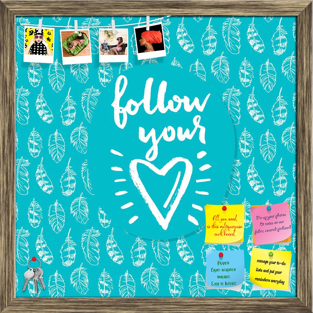 ArtzFolio Follow Your Heart D4 Printed Bulletin Board Notice Pin Board Soft Board | Framed-Bulletin Boards Framed-AZSAO44220990BLB_FR_L-Image Code 5005194 Vishnu Image Folio Pvt Ltd, IC 5005194, ArtzFolio, Bulletin Boards Framed, Kids, Love, Quotes, Digital Art, follow, your, heart, d4, printed, bulletin, board, notice, pin, soft, framed, hand, lettering, quote, creative, background, pin up board, push pin board, extra large cork board, big pin board, notice board, small bulletin board, cork board, wall not