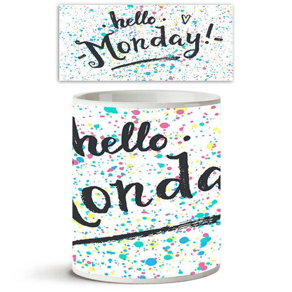 Hello Monday Ceramic Coffee Tea Mug Inside White-Coffee Mugs-MUG-IC 5005197 IC 5005197, Abstract Expressionism, Abstracts, Art and Paintings, Black and White, Business, Calligraphy, Digital, Digital Art, Graphic, Hipster, Illustrations, Inspirational, Motivation, Motivational, Quotes, Retro, Semi Abstract, Signs, Signs and Symbols, Text, Typography, White, hello, monday, ceramic, coffee, tea, mug, inside, abstract, art, background, banner, beautiful, calendar, card, concept, day, decoration, design, element