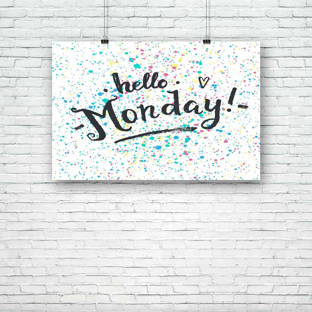 Hello Monday Unframed Paper Poster-Paper Posters Unframed-POS_UN-IC 5005197 IC 5005197, Abstract Expressionism, Abstracts, Art and Paintings, Black and White, Business, Calligraphy, Digital, Digital Art, Graphic, Hipster, Illustrations, Inspirational, Motivation, Motivational, Quotes, Retro, Semi Abstract, Signs, Signs and Symbols, Text, Typography, White, hello, monday, unframed, paper, poster, abstract, art, background, banner, beautiful, calendar, card, concept, day, decoration, design, element, font, go