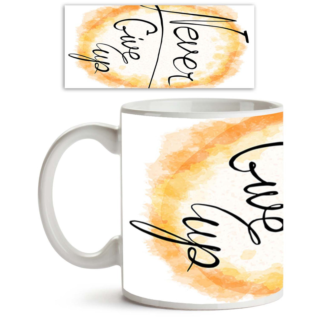 Never Give Up Ceramic Coffee Tea Mug Inside White-Coffee Mugs-MUG-IC 5005208 IC 5005208, Abstract Expressionism, Abstracts, Ancient, Art and Paintings, Black and White, Calligraphy, Digital, Digital Art, Graphic, Hipster, Historical, Illustrations, Inspirational, Medieval, Motivation, Motivational, Quotes, Retro, Semi Abstract, Signs, Signs and Symbols, Splatter, Text, Typography, Vintage, Watercolour, White, never, give, up, ceramic, coffee, tea, mug, inside, abstract, art, background, banner, brush, calli