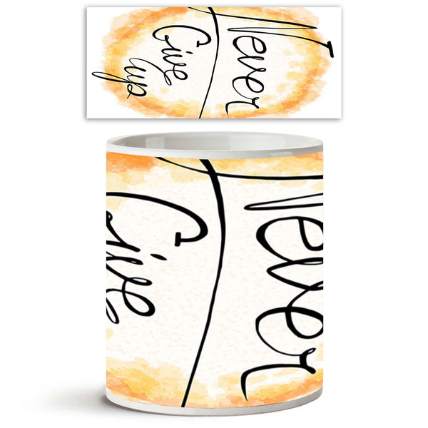 Never Give Up Ceramic Coffee Tea Mug Inside White-Coffee Mugs--IC 5005208 IC 5005208, Abstract Expressionism, Abstracts, Ancient, Art and Paintings, Black and White, Calligraphy, Digital, Digital Art, Graphic, Hipster, Historical, Illustrations, Inspirational, Medieval, Motivation, Motivational, Quotes, Retro, Semi Abstract, Signs, Signs and Symbols, Splatter, Text, Typography, Vintage, Watercolour, White, never, give, up, ceramic, coffee, tea, mug, inside, abstract, art, background, banner, brush, calligra