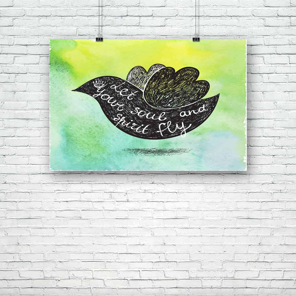Let Your Soul & Spirit Fly Unframed Paper Poster-Paper Posters Unframed-POS_UN-IC 5005215 IC 5005215, Ancient, Art and Paintings, Birds, Calligraphy, Digital, Digital Art, Graphic, Hipster, Historical, Illustrations, Inspirational, Medieval, Motivation, Motivational, Quotes, Signs, Signs and Symbols, Text, Typography, Vintage, Watercolour, let, your, soul, spirit, fly, unframed, paper, poster, art, background, banner, bird, calligraphic, card, concept, creative, decoration, design, drawn, enjoy, expression,