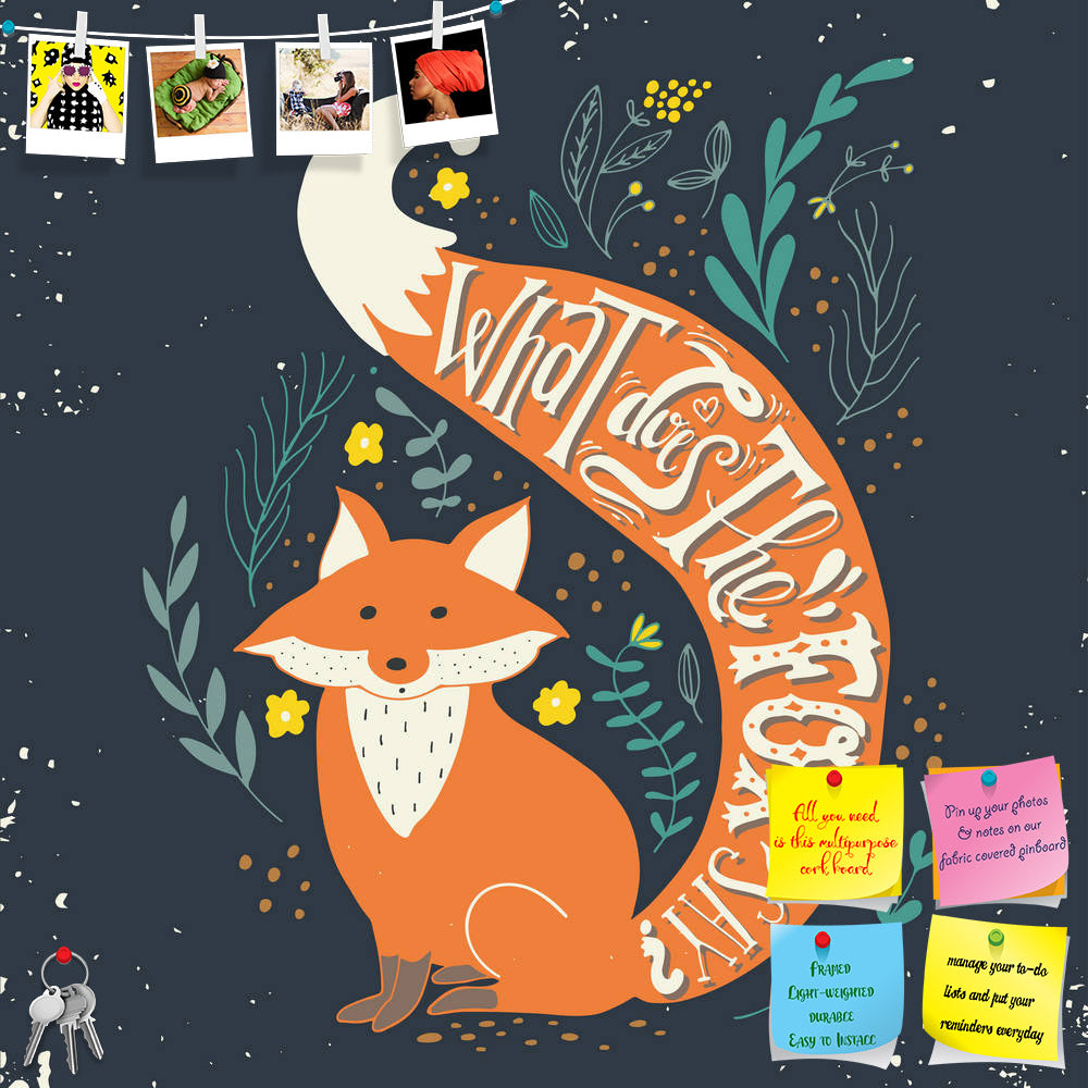 ArtzFolio Fox & Hand Lettering Printed Bulletin Board Notice Pin Board Soft Board | Frameless-Bulletin Boards Frameless-AZSAO44494654BLB_FL_L-Image Code 5005219 Vishnu Image Folio Pvt Ltd, IC 5005219, ArtzFolio, Bulletin Boards Frameless, Quotes, Digital Art, fox, hand, lettering, printed, bulletin, board, notice, pin, soft, frameless, quote, what, does, say, drawn, vintage, print, this, illustration, t-shirts, bags, pin up board, push pin board, extra large cork board, big pin board, notice board, small bu