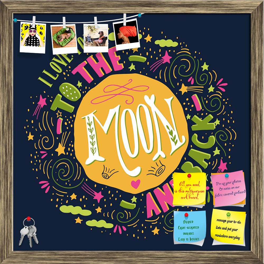 ArtzFolio I Love You To The Moon & Back D2 Printed Bulletin Board Notice Pin Board Soft Board | Framed-Bulletin Boards Framed-AZSAO44494787BLB_FR_L-Image Code 5005224 Vishnu Image Folio Pvt Ltd, IC 5005224, ArtzFolio, Bulletin Boards Framed, Love, Quotes, Digital Art, i, you, to, the, moon, back, d2, printed, bulletin, board, notice, pin, soft, framed, quote, hand, drawn, vintage, print, stars, lettering, this, illustration, poster, greeting, card, wedding, valentine's, day, pin up board, push pin board, ex