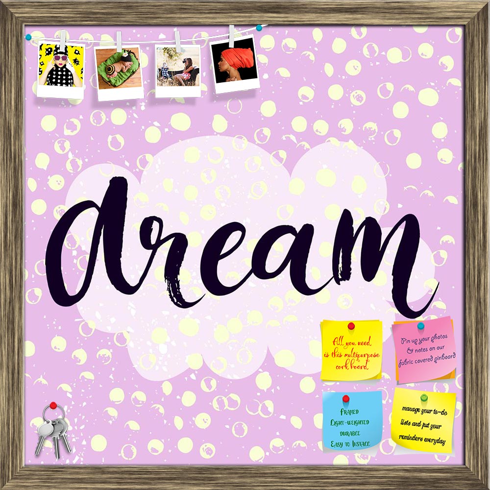 ArtzFolio Dream Printed Bulletin Board Notice Pin Board Soft Board | Framed-Bulletin Boards Framed-AZSAO44652839BLB_FR_L-Image Code 5005236 Vishnu Image Folio Pvt Ltd, IC 5005236, ArtzFolio, Bulletin Boards Framed, Motivational, Quotes, Digital Art, dream, printed, bulletin, board, notice, pin, soft, framed, inspirational, word, pastel, violet, background, typography, poster, t-shirt, card, vector, modern, brush, calligraphy, art, pin up board, push pin board, extra large cork board, big pin board, notice b