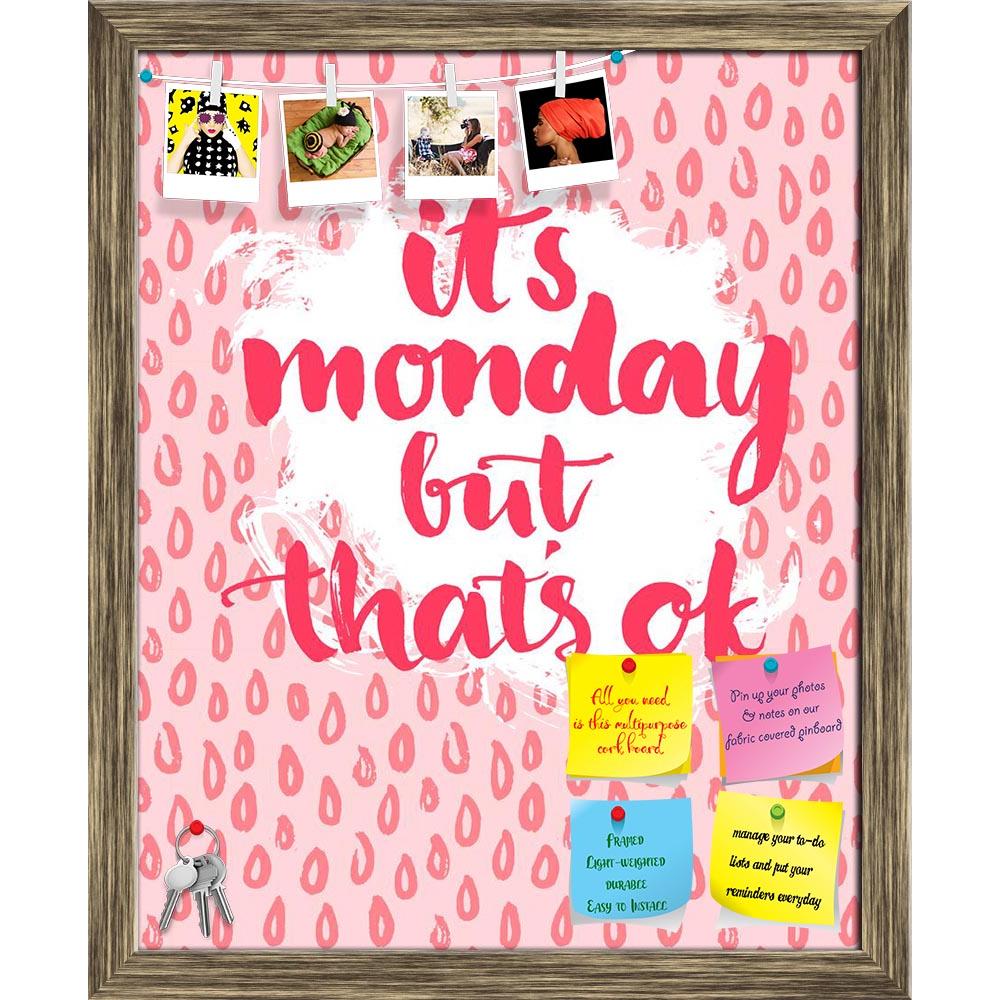 ArtzFolio Its Monday But Thats Ok Printed Bulletin Board Notice Pin Board Soft Board | Framed-Bulletin Boards Framed-AZSAO44905821BLB_FR_L-Image Code 5005245 Vishnu Image Folio Pvt Ltd, IC 5005245, ArtzFolio, Bulletin Boards Framed, Motivational, Quotes, Digital Art, its, monday, but, thats, ok, printed, bulletin, board, notice, pin, soft, framed, quote, it's, that's, phrase, handwritten, brush, calligraphy, vector, typography, design, cards, t-shirt, posters, social, media, content, pastel, pink, hand, dra