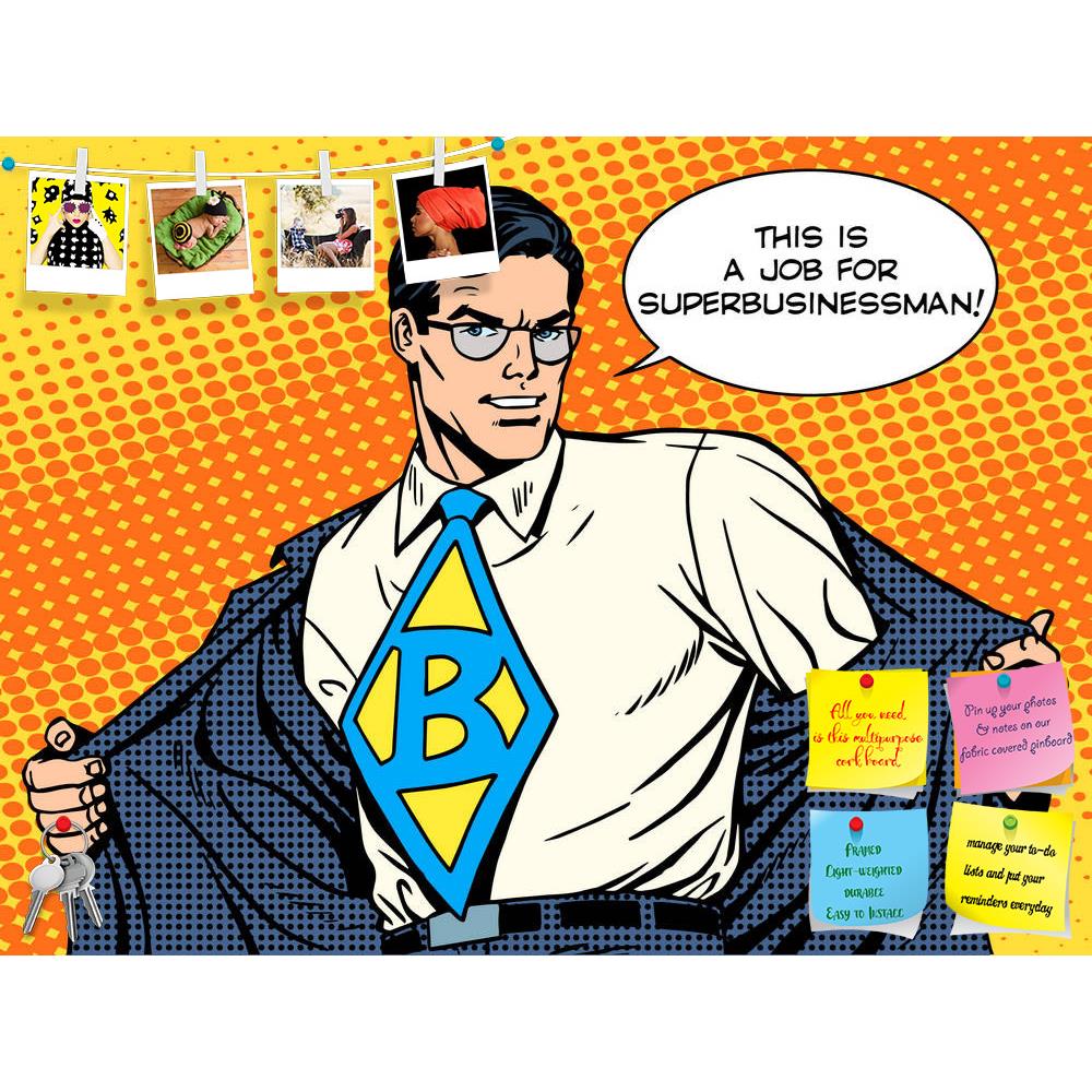 ArtzFolio Super Businessman Pop Art Printed Bulletin Board Notice Pin Board Soft Board | Frameless-Bulletin Boards Frameless-AZSAO45630588BLB_FL_L-Image Code 5005322 Vishnu Image Folio Pvt Ltd, IC 5005322, ArtzFolio, Bulletin Boards Frameless, Pop Art, Quotes, Digital Art, super, businessman, pop, art, printed, bulletin, board, notice, pin, soft, frameless, boss, business, concept, idea, man, people, style, success, vector, businessmen, cartoon, comic, book, dot, halftone, hip, illustration, manager, modern