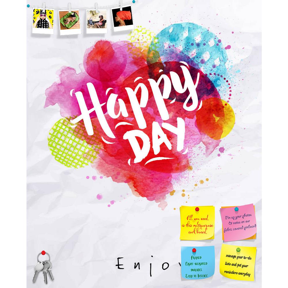 ArtzFolio Happy Day Printed Bulletin Board Notice Pin Board Soft Board | Frameless-Bulletin Boards Frameless-AZSAO46923221BLB_FL_L-Image Code 5005431 Vishnu Image Folio Pvt Ltd, IC 5005431, ArtzFolio, Bulletin Boards Frameless, Quotes, Digital Art, happy, day, printed, bulletin, board, notice, pin, soft, frameless, watercolor, vivid, poster, lettering, drawing, crumpled, paper, pin up board, push pin board, extra large cork board, big pin board, notice board, small bulletin board, cork board, wall notice bo