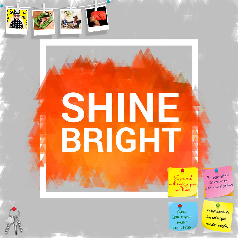 ArtzFolio Inspirational Artwork D7 Printed Bulletin Board Notice Pin Board Soft Board | Frameless-Bulletin Boards Frameless-AZSAO47215503BLB_FL_L-Image Code 5005444 Vishnu Image Folio Pvt Ltd, IC 5005444, ArtzFolio, Bulletin Boards Frameless, Motivational, Quotes, Digital Art, inspirational, artwork, d7, printed, bulletin, board, notice, pin, soft, frameless, shine, bright, orange, quote, vector, illustration, poster, motivation, lettering, typographical, template, pin up board, push pin board, extra large 