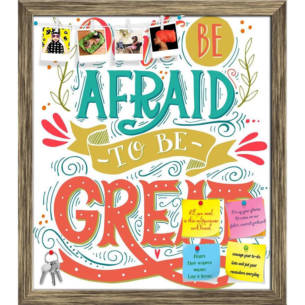 ArtzFolio Don't Be Afraid To Be Great D1 Printed Bulletin Board Notice Pin Board Soft Board | Framed-Bulletin Boards Framed-AZSAO47392560BLB_FR_L-Image Code 5005452 Vishnu Image Folio Pvt Ltd, IC 5005452, ArtzFolio, Bulletin Boards Framed, Motivational, Quotes, Digital Art, don't, be, afraid, to, great, d1, printed, bulletin, board, notice, pin, soft, framed, quote, hand, drawn, vintage, print, lettering, this, illustration, t-shirts, bags, poster, pin up board, push pin board, extra large cork board, big p