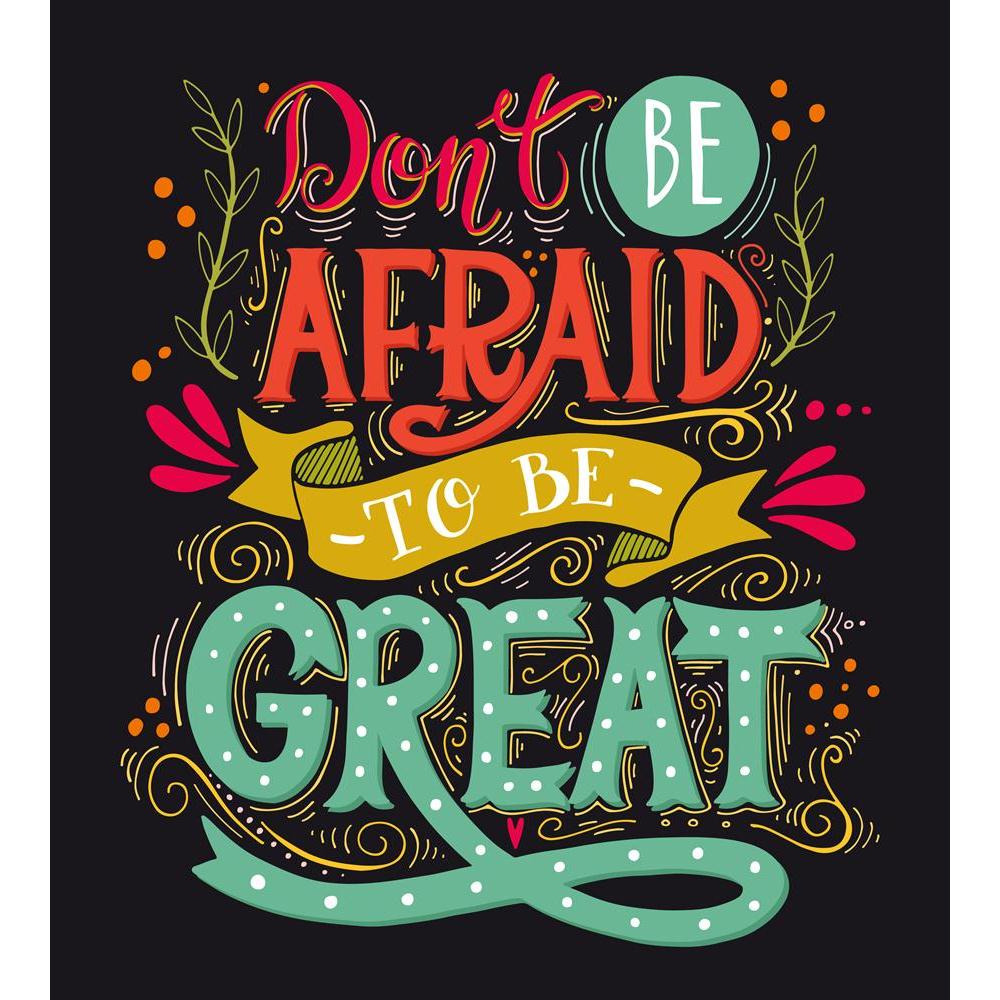 Don't Be Afraid To Be Great Canvas Painting Synthetic Frame-Paintings MDF Framing-AFF_FR-IC 5005540 IC 5005540, Ancient, Art and Paintings, Calligraphy, Digital, Digital Art, Graphic, Hand Drawn, Hearts, Hipster, Historical, Illustrations, Inspirational, Love, Medieval, Motivation, Motivational, Quotes, Retro, Romance, Signs, Signs and Symbols, Sketches, Symbols, Text, Typography, Vintage, don't, be, afraid, to, great, canvas, painting, synthetic, frame, background, badge, banner, branch, colorful, concept,