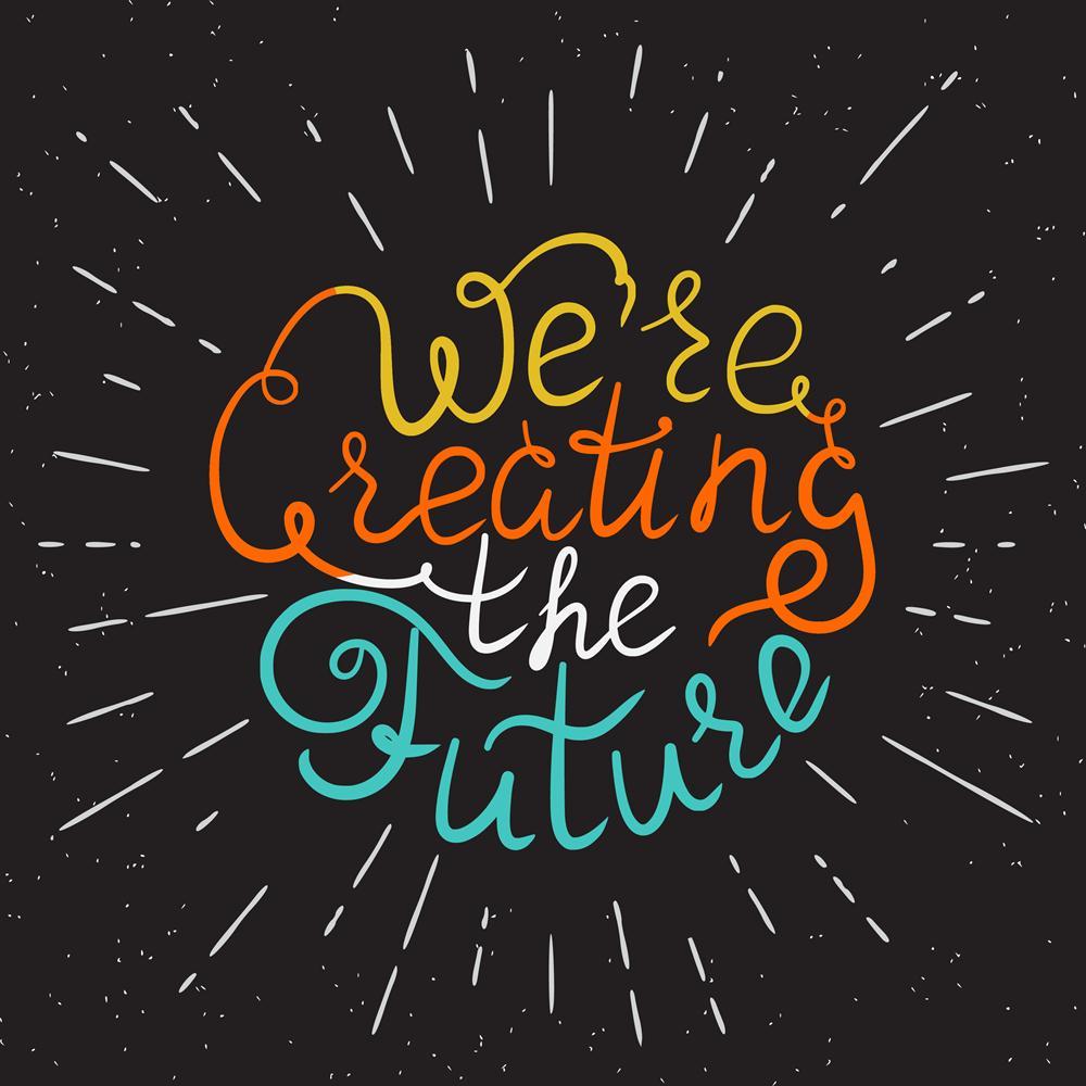 We Are Creating The Future Canvas Painting Synthetic Frame-Paintings MDF Framing-AFF_FR-IC 5005564 IC 5005564, Ancient, Art and Paintings, Black, Black and White, Calligraphy, Decorative, Digital, Digital Art, Drawing, Futurism, Graphic, Hipster, Historical, Illustrations, Inspirational, Medieval, Motivation, Motivational, Quotes, Retro, Signs, Signs and Symbols, Text, Vintage, White, we, are, creating, the, future, canvas, painting, synthetic, frame, art, background, banner, bright, calligraphic, concept, 