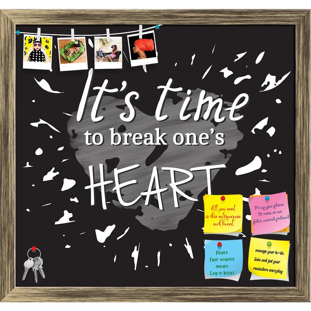 ArtzFolio Its Time To Break Ones Heart Printed Bulletin Board Notice Pin Board Soft Board | Framed-Bulletin Boards Framed-AZSAO51003182BLB_FR_L-Image Code 5005585 Vishnu Image Folio Pvt Ltd, IC 5005585, ArtzFolio, Bulletin Boards Framed, Love, Quotes, Digital Art, its, time, to, break, ones, heart, printed, bulletin, board, notice, pin, soft, framed, it's, one's, hand, drawn, illustration, inspirational, quote, posters, cards, flyers, t-shirt, print, web-use, pin up board, push pin board, extra large cork b
