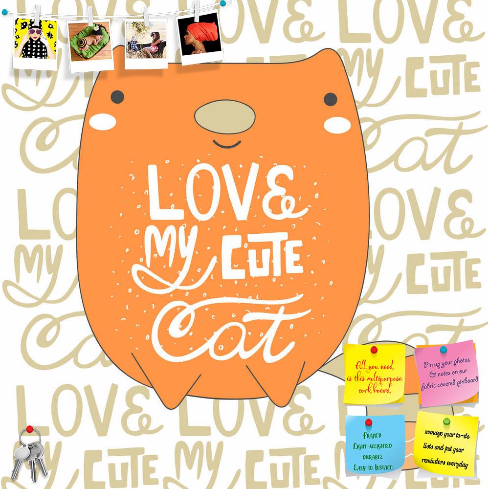 ArtzFolio Love My Cute Cat Printed Bulletin Board Notice Pin Board Soft Board | Frameless-Bulletin Boards Frameless-AZSAO54414173BLB_FL_L-Image Code 5005645 Vishnu Image Folio Pvt Ltd, IC 5005645, ArtzFolio, Bulletin Boards Frameless, Animals, Quotes, Digital Art, love, my, cute, cat, printed, bulletin, board, notice, pin, soft, frameless, hand, drawn, doodle, lettering, quote, postcard, background, animal, pin up board, push pin board, extra large cork board, big pin board, notice board, small bulletin boa