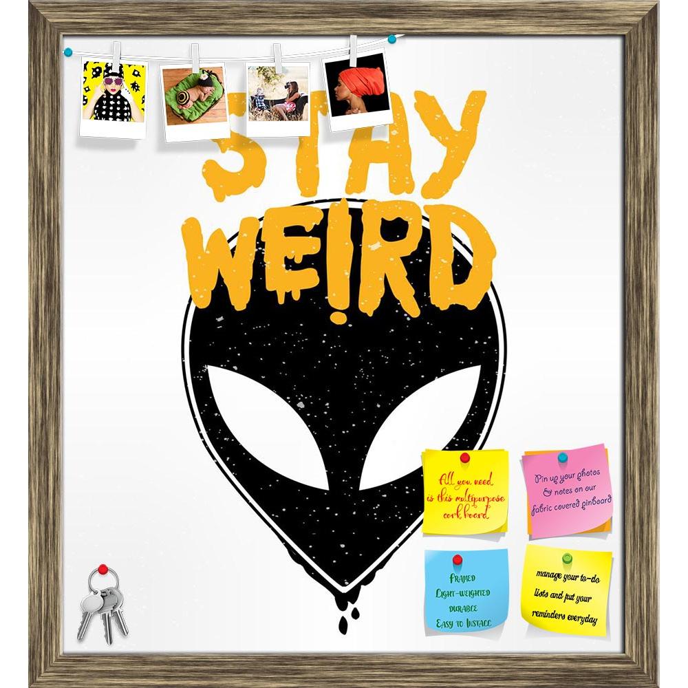 ArtzFolio Stay Weird D1 Printed Bulletin Board Notice Pin Board Soft Board | Framed-Bulletin Boards Framed-AZSAO55562260BLB_FR_L-Image Code 5005674 Vishnu Image Folio Pvt Ltd, IC 5005674, ArtzFolio, Bulletin Boards Framed, Quotes, Digital Art, stay, weird, d1, printed, bulletin, board, notice, pin, soft, framed, hand, drawn, lettering, ufo, inspirational, quote, aliens, background, flying, saucer, icon, conspiracy, theory, concept, print, tattoo, art, isolated, vector, illustration, pin up board, push pin b