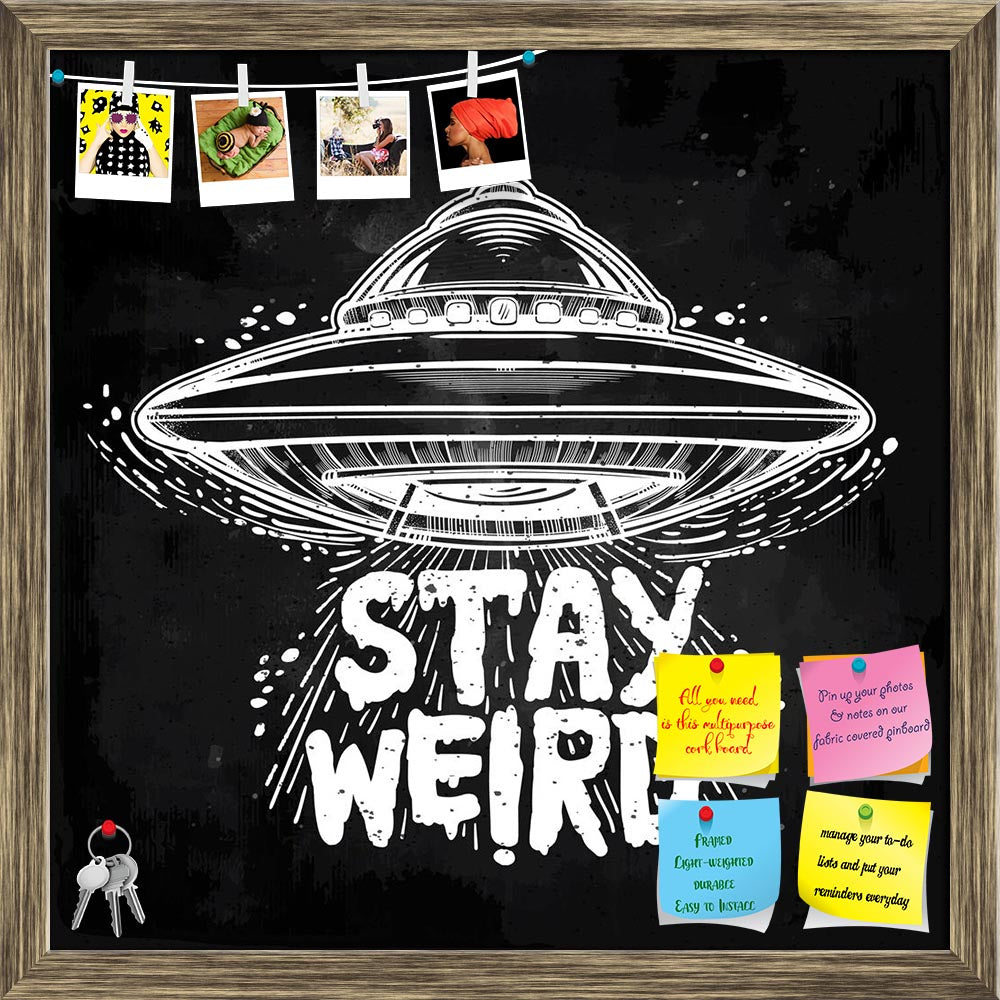 ArtzFolio Stay Weird D3 Printed Bulletin Board Notice Pin Board Soft Board | Framed-Bulletin Boards Framed-AZSAO55562264BLB_FR_L-Image Code 5005676 Vishnu Image Folio Pvt Ltd, IC 5005676, ArtzFolio, Bulletin Boards Framed, Quotes, Digital Art, stay, weird, d3, printed, bulletin, board, notice, pin, soft, framed, hand, drawn, lettering, ufo, inspirational, quote, aliens, background, flying, saucer, icon, conspiracy, theory, concept, print, tattoo, art, isolated, vector, illustration, pin up board, push pin b