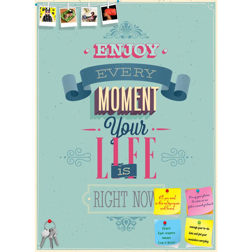 ArtzFolio Enjoy Every Moment Printed Bulletin Board Notice Pin Board Soft Board | Frameless-Bulletin Boards Frameless-AZ5006396BLB_FL_RF_R-0-Image Code 5006396 Vishnu Image Folio Pvt Ltd, IC 5006396, ArtzFolio, Bulletin Boards Frameless, Motivational, Quotes, Digital Art, enjoy, every, moment, printed, bulletin, board, notice, pin, soft, frameless, vintage, "enjoy, moment", poster., vector, illustration., pin up board, push pin board, extra large cork board, big pin board, notice board, small bulletin board
