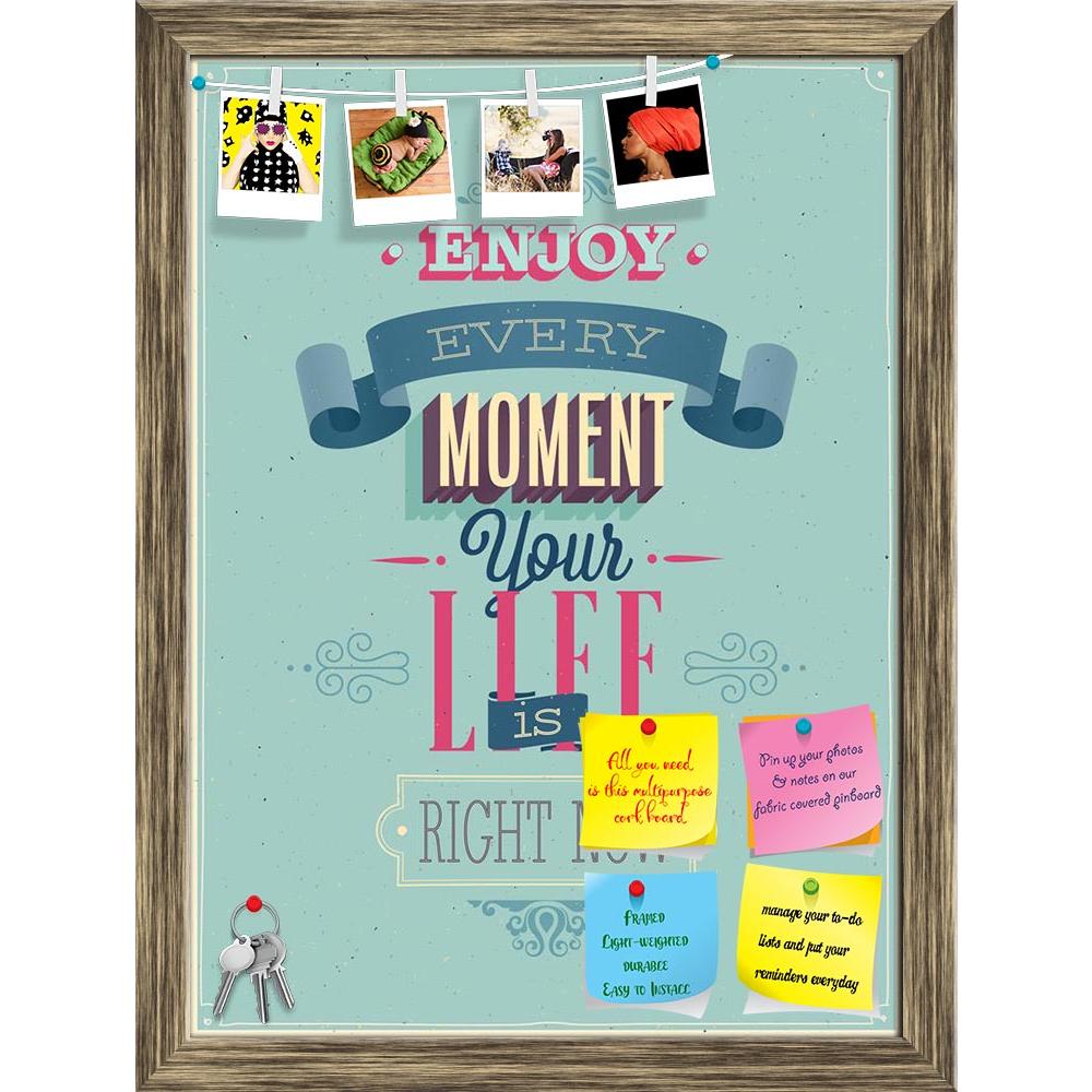 ArtzFolio Enjoy Every Moment Printed Bulletin Board Notice Pin Board Soft Board | Framed-Bulletin Boards Framed-AZ5006396BLB_FR_RF_R-0-Image Code 5006396 Vishnu Image Folio Pvt Ltd, IC 5006396, ArtzFolio, Bulletin Boards Framed, Motivational, Quotes, Digital Art, enjoy, every, moment, printed, bulletin, board, notice, pin, soft, framed, vintage, "enjoy, moment", poster., vector, illustration., pin up board, push pin board, extra large cork board, big pin board, notice board, small bulletin board, cork board
