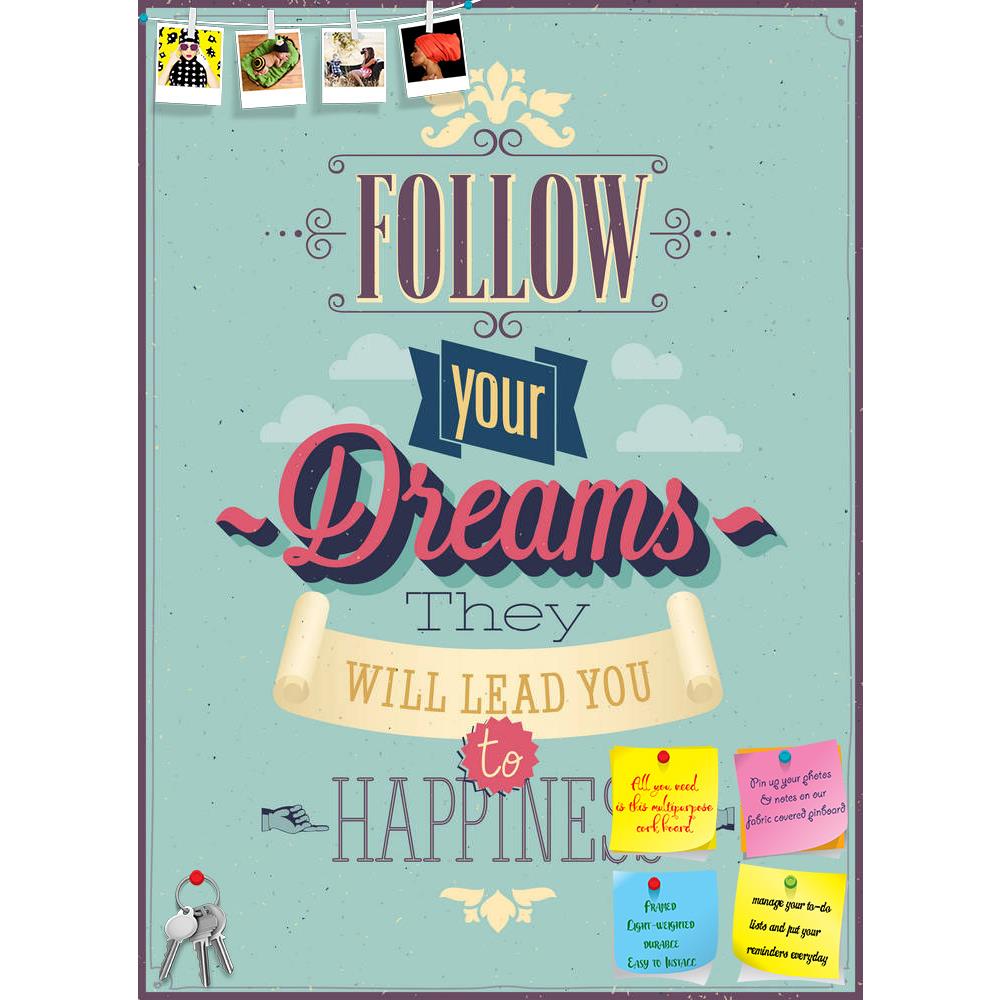 ArtzFolio Follow Your Dreams D1 Printed Bulletin Board Notice Pin Board Soft Board | Frameless-Bulletin Boards Frameless-AZ5006397BLB_FL_RF_R-0-Image Code 5006397 Vishnu Image Folio Pvt Ltd, IC 5006397, ArtzFolio, Bulletin Boards Frameless, Motivational, Quotes, Digital Art, follow, your, dreams, d1, printed, bulletin, board, notice, pin, soft, frameless, vintage, "follow, dreams", poster., vector, illustration., pin up board, push pin board, extra large cork board, big pin board, notice board, small bullet