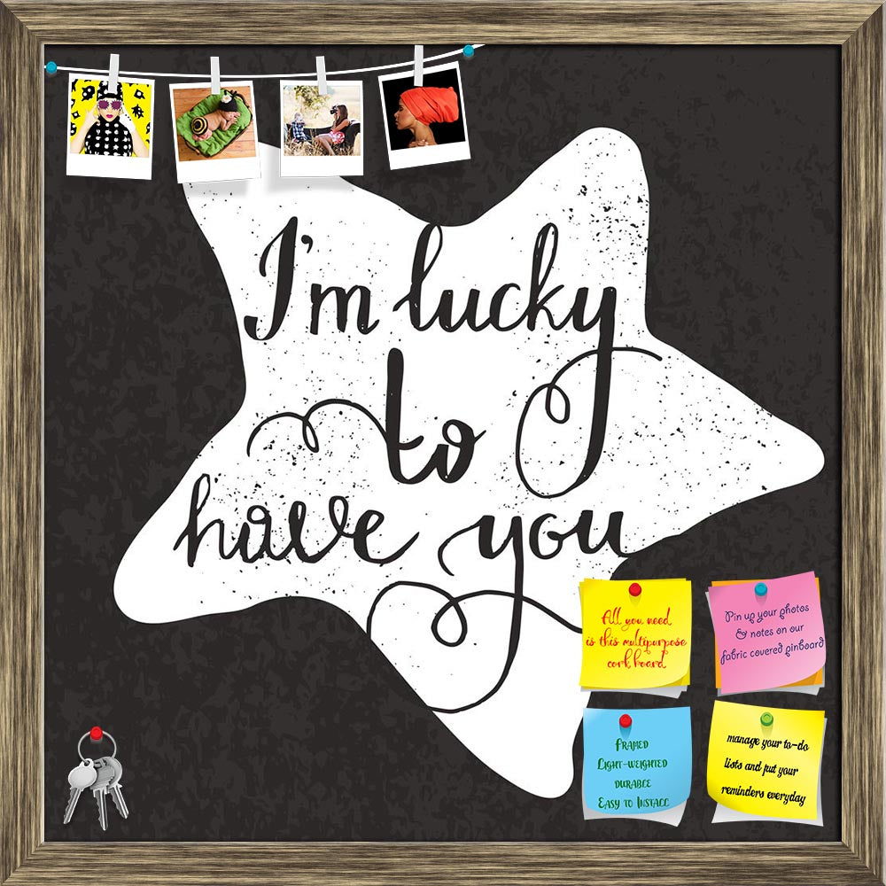 ArtzFolio Star I am Lucky to have You Typography Printed Bulletin Board Notice Pin Board Soft Board | Framed-Bulletin Boards Framed-AZ5006526BLB_FR_RF_R-0-Image Code 5006526 Vishnu Image Folio Pvt Ltd, IC 5006526, ArtzFolio, Bulletin Boards Framed, Love, Quotes, Digital Art, star, i, am, lucky, to, have, you, typography, printed, bulletin, board, notice, pin, soft, framed, hand, drawn, poster., romantic, quote, for, valentines, day, card, or, save, date, card., inspirational, vector, typography., pin up boa