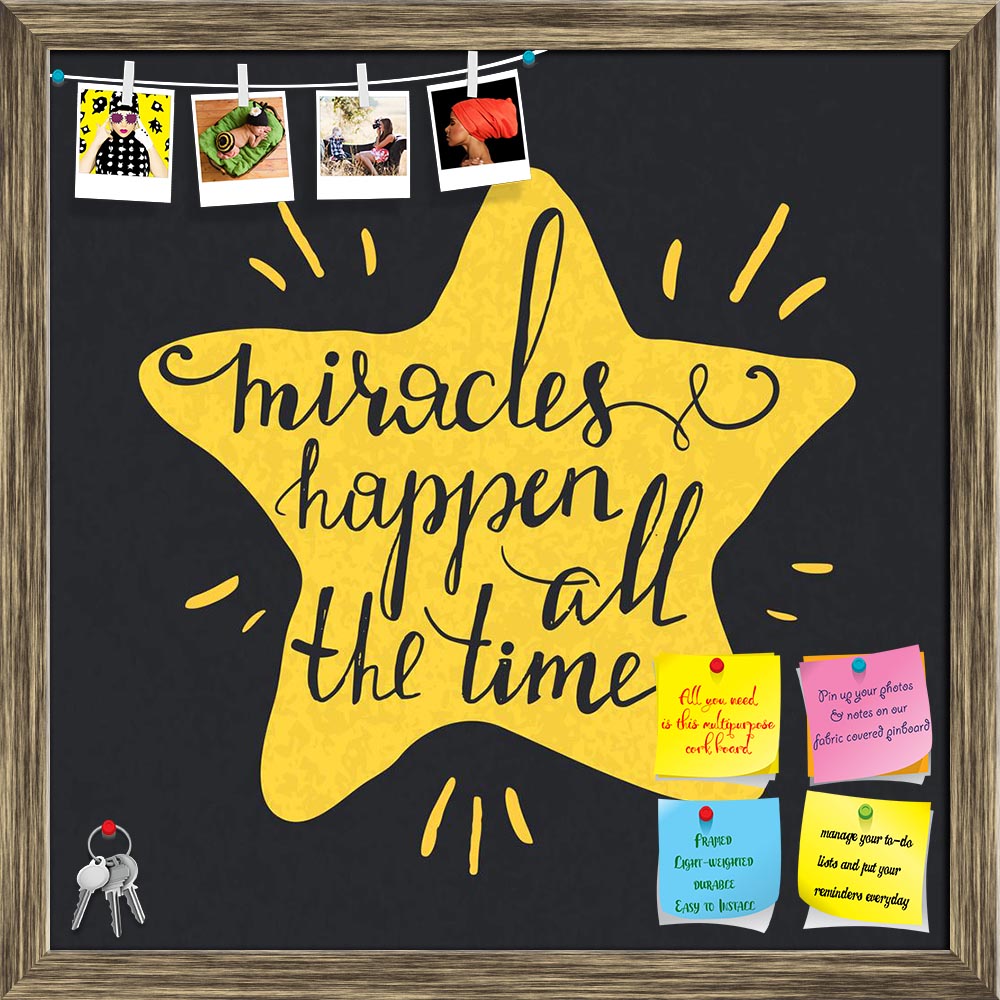 ArtzFolio Miracles Happen All The Time Typography Printed Bulletin Board Notice Pin Board Soft Board | Framed-Bulletin Boards Framed-AZ5006562BLB_FR_RF_R-0-Image Code 5006562 Vishnu Image Folio Pvt Ltd, IC 5006562, ArtzFolio, Bulletin Boards Framed, Motivational, Quotes, Digital Art, miracles, happen, all, the, time, typography, printed, bulletin, board, notice, pin, soft, framed, star, hand, drawn, poster., romantic, quote, for, valentines, day, card, or, save, date, card., inspirational, vector, typograph