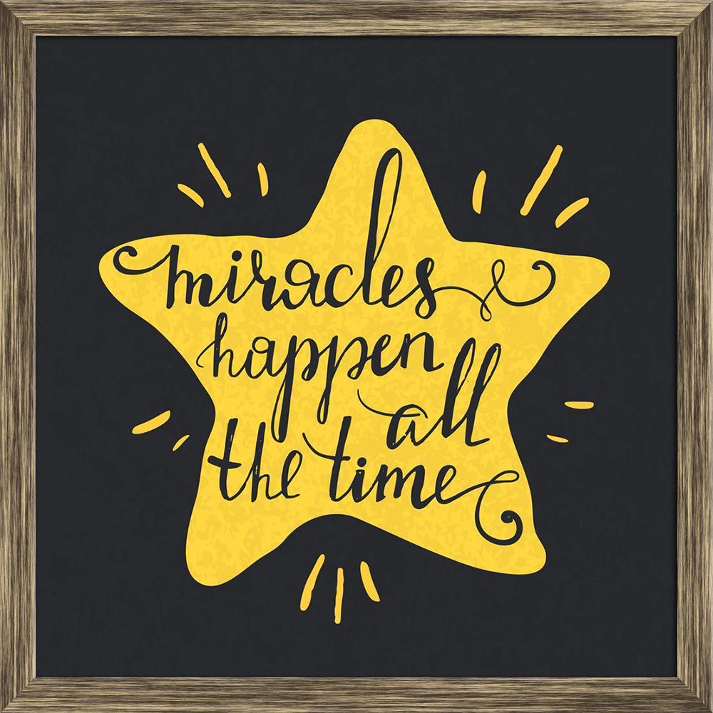 ArtzFolio Miracles Happen All The Time Typography Canvas Painting-Paintings Wooden Framing-AZ5006562ART_FR_RF_R-0-Image Code 5006562 Vishnu Image Folio Pvt Ltd, IC 5006562, ArtzFolio, Paintings Wooden Framing, Motivational, Quotes, Digital Art, miracles, happen, all, the, time, typography, canvas, painting, framed, print, wall, for, living, room, with, frame, poster, pitaara, box, large, size, drawing, art, split, big, office, reception, photography, of, kids, panel, designer, decorative, amazonbasics, repr