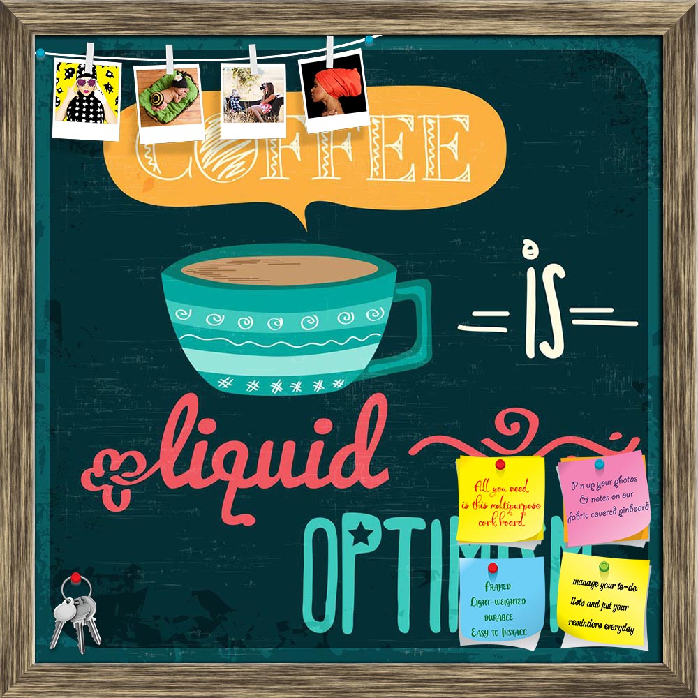 ArtzFolio Coffee is Liquid Optimism Retro Quote Printed Bulletin Board Notice Pin Board Soft Board | Framed-Bulletin Boards Framed-AZ5006570BLB_FR_RF_R-0-Image Code 5006570 Vishnu Image Folio Pvt Ltd, IC 5006570, ArtzFolio, Bulletin Boards Framed, Food & Beverage, Quotes, Digital Art, coffee, is, liquid, optimism, retro, quote, printed, bulletin, board, notice, pin, soft, framed, background, cafe, personality, font, caffeine, ornament, drink, vector, sign, symbol, cup, graphic, old, motivational, typography