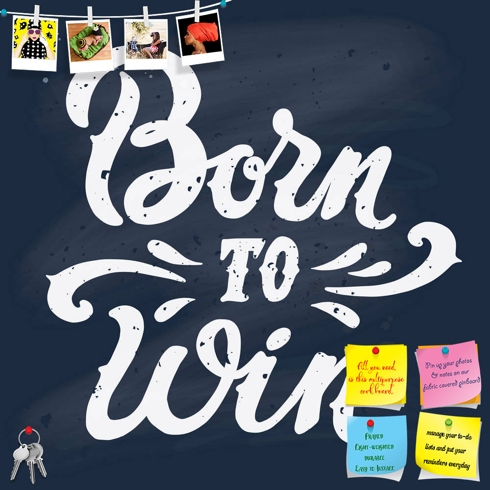 ArtzFolio Born To Win Typography Quote Printed Bulletin Board Notice Pin Board Soft Board | Frameless-Bulletin Boards Frameless-AZ5006783BLB_FL_RF_R-0-Image Code 5006783 Vishnu Image Folio Pvt Ltd, IC 5006783, ArtzFolio, Bulletin Boards Frameless, Motivational, Quotes, Sports, Digital Art, born, to, win, typography, quote, printed, bulletin, board, notice, pin, soft, frameless, win., vintage, hand-lettering., this, illustration, can, be, used, as, print, badge, clothes, t-shirts, hoodies., layered., pin up 
