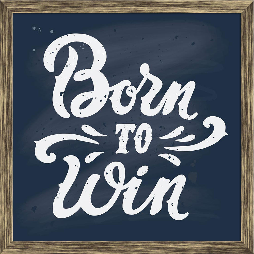 ArtzFolio Born To Win Typography Quote Canvas Painting-Paintings Wooden Framing-AZ5006783ART_FR_RF_R-0-Image Code 5006783 Vishnu Image Folio Pvt Ltd, IC 5006783, ArtzFolio, Paintings Wooden Framing, Motivational, Quotes, Sports, Digital Art, born, to, win, typography, quote, canvas, painting, framed, print, wall, for, living, room, with, frame, poster, pitaara, box, large, size, drawing, art, split, big, office, reception, photography, of, kids, panel, designer, decorative, amazonbasics, reprint, small, bed