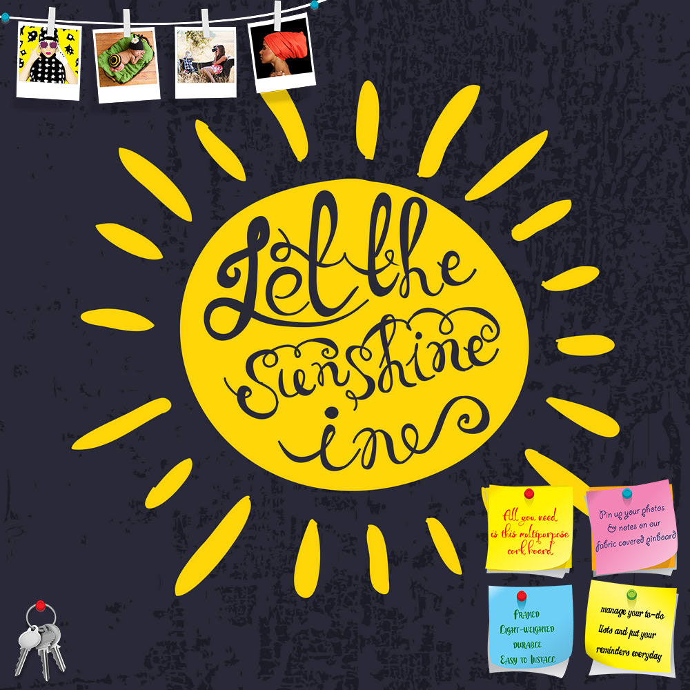 ArtzFolio Let The Sunshine Typography Art Quote Printed Bulletin Board Notice Pin Board Soft Board | Frameless-Bulletin Boards Frameless-AZ5006832BLB_FL_RF_R-0-Image Code 5006832 Vishnu Image Folio Pvt Ltd, IC 5006832, ArtzFolio, Bulletin Boards Frameless, Quotes, Digital Art, let, the, sunshine, typography, art, quote, printed, bulletin, board, notice, pin, soft, frameless, sun, hand, drawn, poster., romantic, \"let, in\", textured, background, for, postcard, or, save, date, card., inspirational, typograph