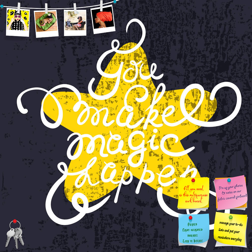 ArtzFolio You Make Magic Happen Typography Art Quote Printed Bulletin Board Notice Pin Board Soft Board | Frameless-Bulletin Boards Frameless-AZ5006833BLB_FL_RF_R-0-Image Code 5006833 Vishnu Image Folio Pvt Ltd, IC 5006833, ArtzFolio, Bulletin Boards Frameless, Love, Quotes, Digital Art, you, make, magic, happen, typography, art, quote, printed, bulletin, board, notice, pin, soft, frameless, star, hand, drawn, poster., romantic, \"you, happen\", textured, background, for, postcard, or, save, date, card., in