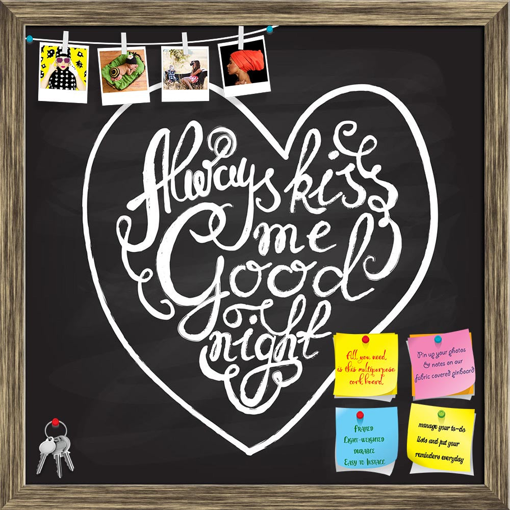 ArtzFolio Always Kiss Me Goodnight Typography Art Quote Printed Bulletin Board Notice Pin Board Soft Board | Framed-Bulletin Boards Framed-AZ5006834BLB_FR_RF_R-0-Image Code 5006834 Vishnu Image Folio Pvt Ltd, IC 5006834, ArtzFolio, Bulletin Boards Framed, Love, Quotes, Digital Art, always, kiss, me, goodnight, typography, art, quote, printed, bulletin, board, notice, pin, soft, framed, 14, card, date, day, decor, decoration, design, enjoy, expression, february, font, fun, graphic, greeting, hand, drawn, hap
