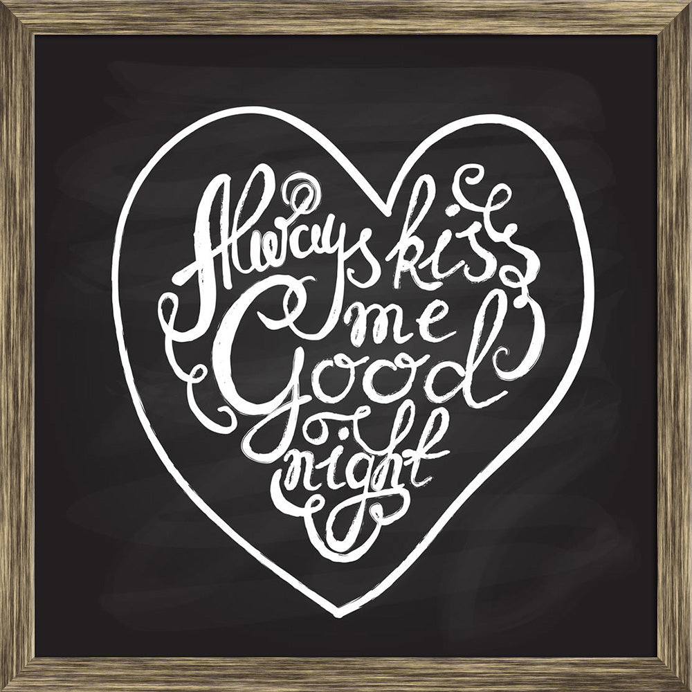 ArtzFolio Always Kiss Me Goodnight Typography Art Quote Canvas Painting Synthetic Frame-Paintings Synthetic Framing-AZ5006834ART_FR_RF_R-0-Image Code 5006834 Vishnu Image Folio Pvt Ltd, IC 5006834, ArtzFolio, Paintings Synthetic Framing, Love, Quotes, Digital Art, always, kiss, me, goodnight, typography, art, quote, canvas, painting, synthetic, frame, framed, print, wall, for, living, room, with, poster, pitaara, box, large, size, drawing, split, big, office, reception, photography, of, kids, panel, designe