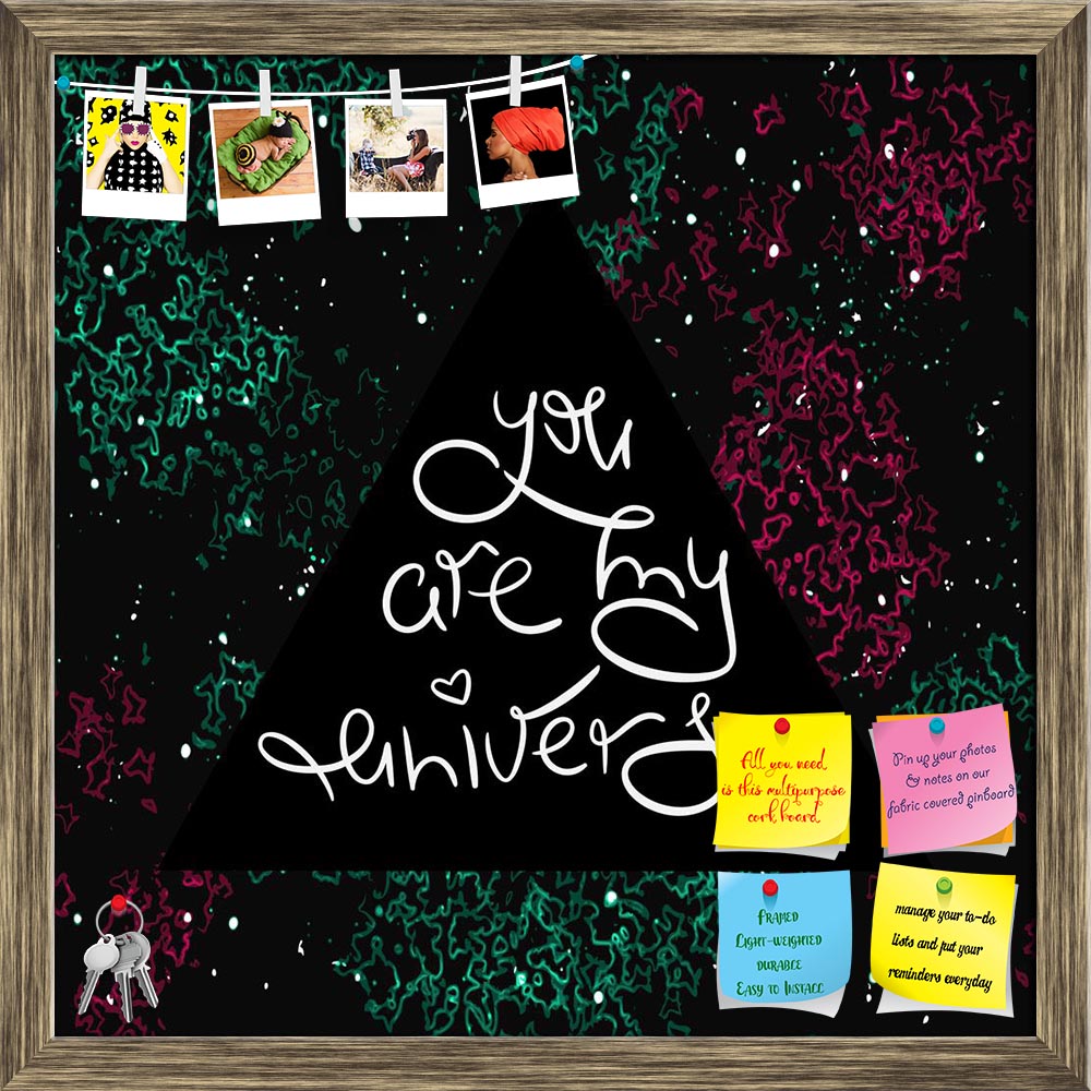 ArtzFolio You Are My Universe Typography Art Quote Printed Bulletin Board Notice Pin Board Soft Board | Framed-Bulletin Boards Framed-AZ5006865BLB_FR_RF_R-0-Image Code 5006865 Vishnu Image Folio Pvt Ltd, IC 5006865, ArtzFolio, Bulletin Boards Framed, Love, Quotes, Digital Art, you, are, my, universe, typography, art, quote, printed, bulletin, board, notice, pin, soft, framed, inspirational, romantic, "you, universe"., unique, hand, drawn, text, background., isolated, design, element, for, greeting, cards, p