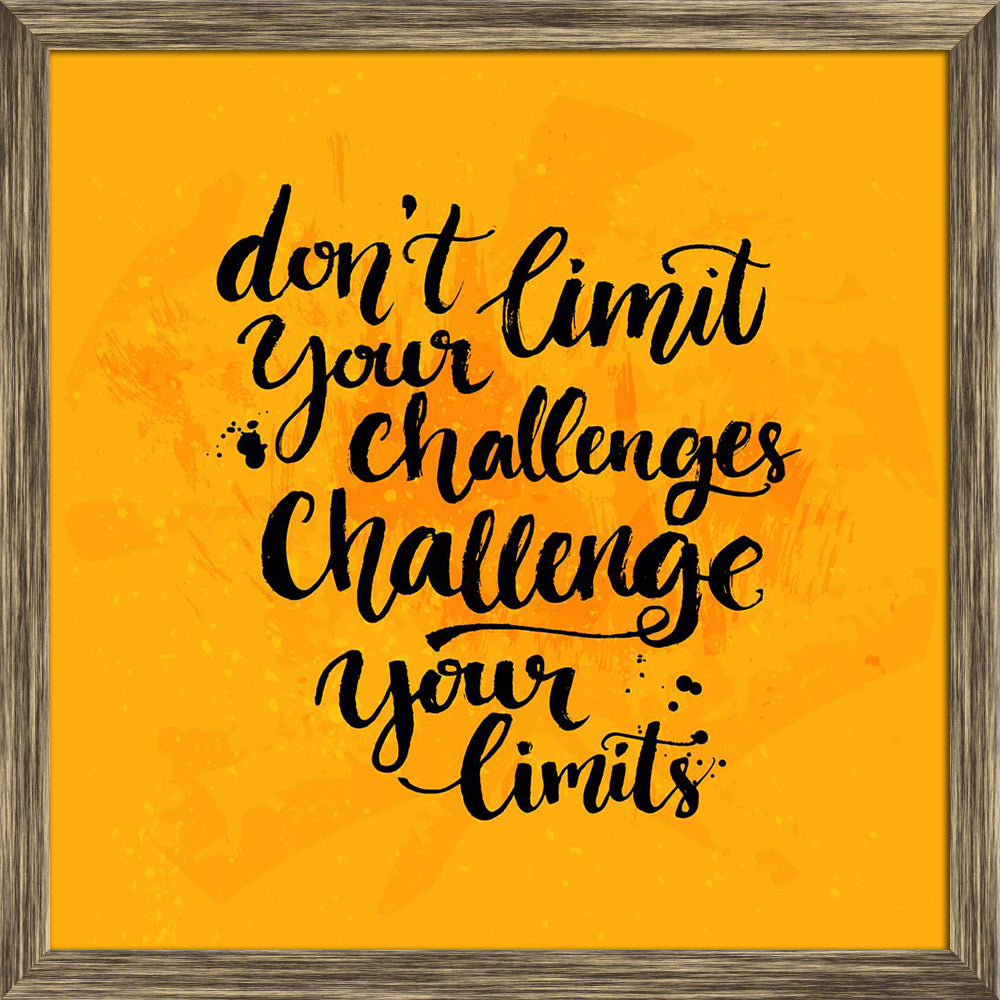 ArtzFolio Don't Limit Your Challenges Inspirational Quote Canvas Painting-Paintings Wooden Framing-AZ5006898ART_FR_RF_R-0-Image Code 5006898 Vishnu Image Folio Pvt Ltd, IC 5006898, ArtzFolio, Paintings Wooden Framing, Motivational, Quotes, Sports, Digital Art, don't, limit, your, challenges, inspirational, quote, canvas, painting, framed, print, wall, for, living, room, with, frame, poster, pitaara, box, large, size, drawing, art, split, big, office, reception, photography, of, kids, panel, designer, decora