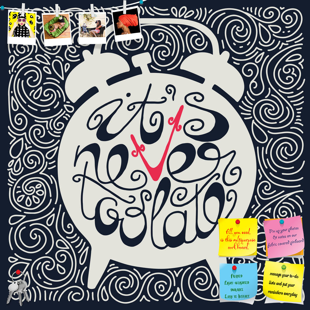 ArtzFolio It Is Never Too Late Typography Poster Printed Bulletin Board Notice Pin Board Soft Board | Frameless-Bulletin Boards Frameless-AZ5006956BLB_FL_RF_R-0-Image Code 5006956 Vishnu Image Folio Pvt Ltd, IC 5006956, ArtzFolio, Bulletin Boards Frameless, Motivational, Quotes, Digital Art, it, is, never, too, late, typography, poster, printed, bulletin, board, notice, pin, soft, frameless, hand, drawn, poster., light, silhouette, alarm, clock, dark, ornate, background, inscription, late., inspirational, m