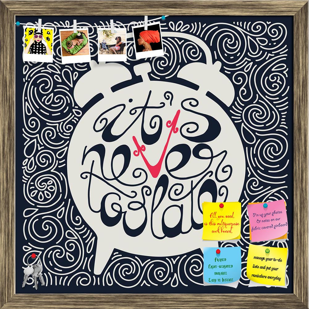 ArtzFolio It Is Never Too Late Typography Poster Printed Bulletin Board Notice Pin Board Soft Board | Framed-Bulletin Boards Framed-AZ5006956BLB_FR_RF_R-0-Image Code 5006956 Vishnu Image Folio Pvt Ltd, IC 5006956, ArtzFolio, Bulletin Boards Framed, Motivational, Quotes, Digital Art, it, is, never, too, late, typography, poster, printed, bulletin, board, notice, pin, soft, framed, hand, drawn, poster., light, silhouette, alarm, clock, dark, ornate, background, inscription, late., inspirational, motivation, i